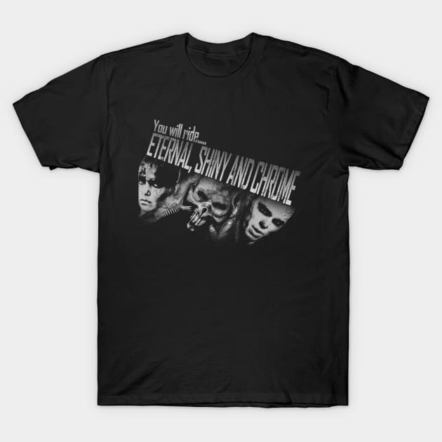 Eternal, shiny and chrome T-Shirt by outlawalien